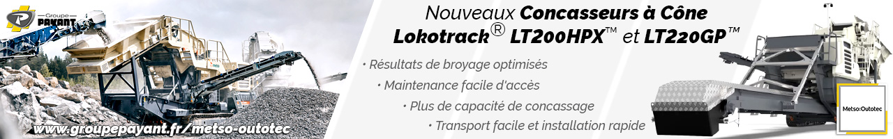 Nouveaux concasseurs à cône Lokotrack LT200HPX et LT220GP Metso Outotec - Groupe PAYANT