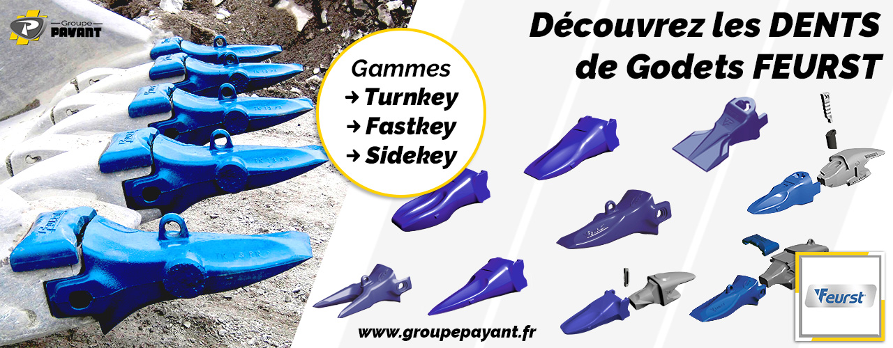 Dents de godets FEURST gammes Turnkey, Fastkey et Sidekey - Groupe PAYANT